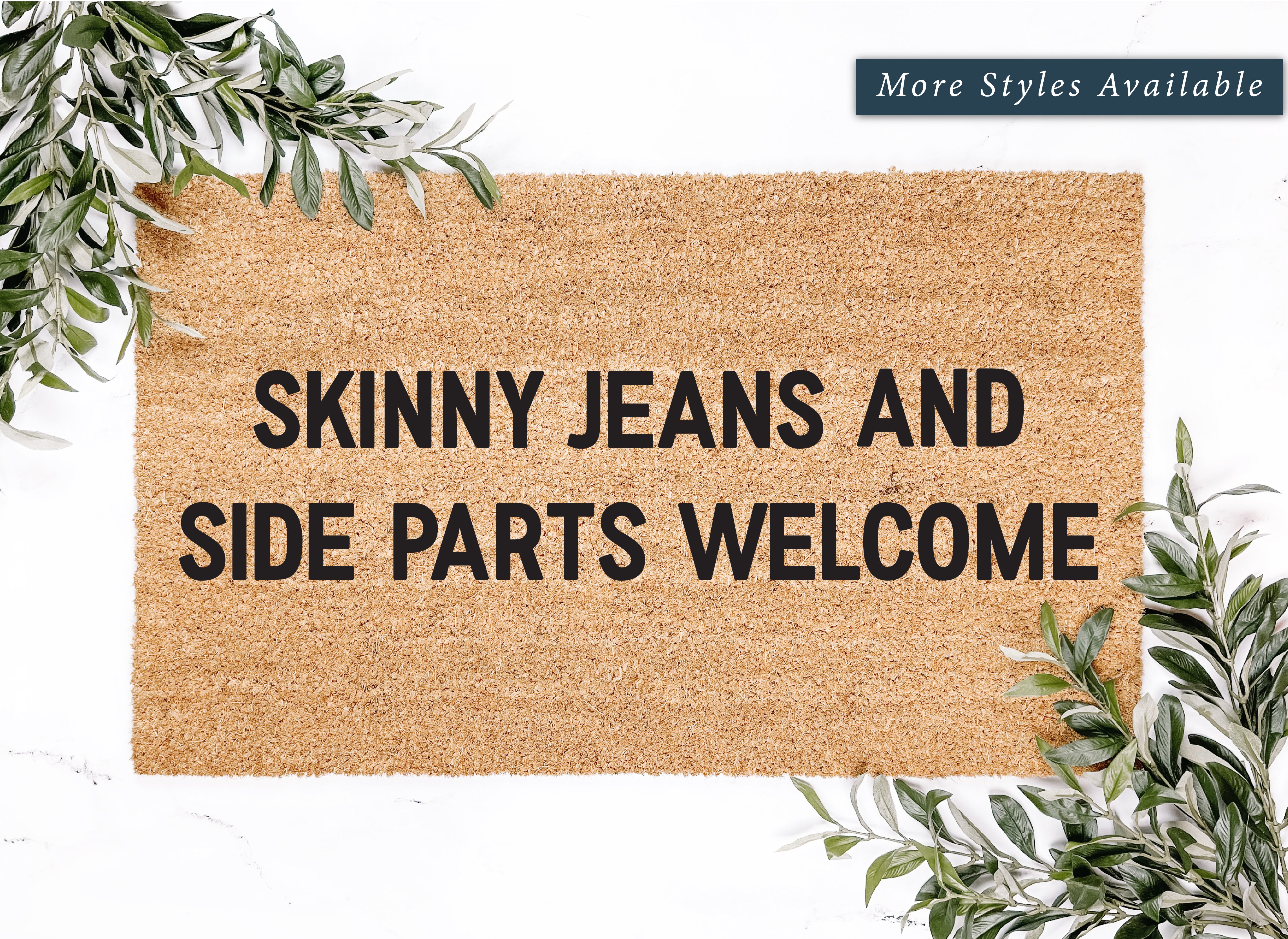 Side Parts and Skinny Jeans Welcome Doormat