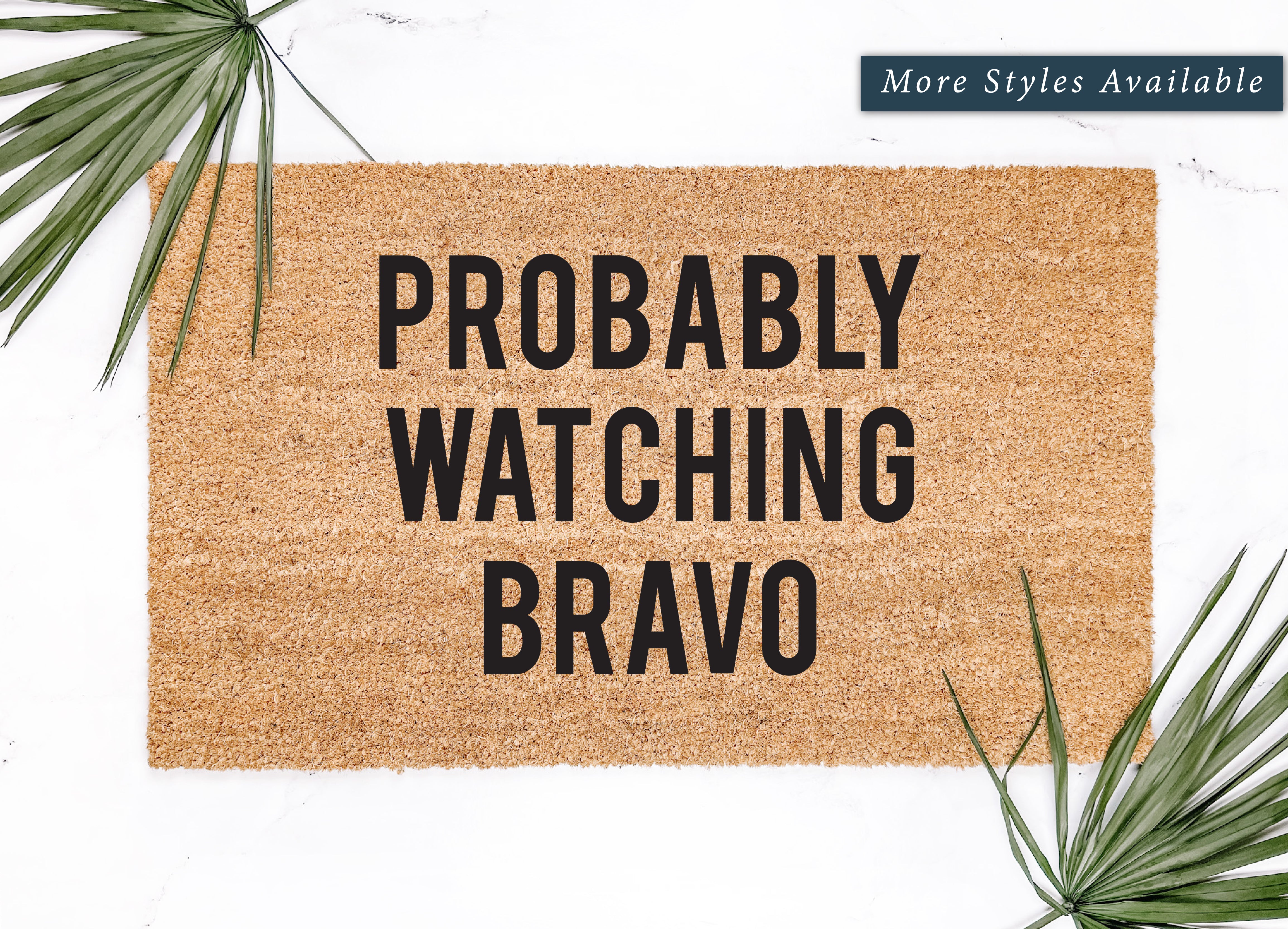 Probably Watching Bravo Doormat