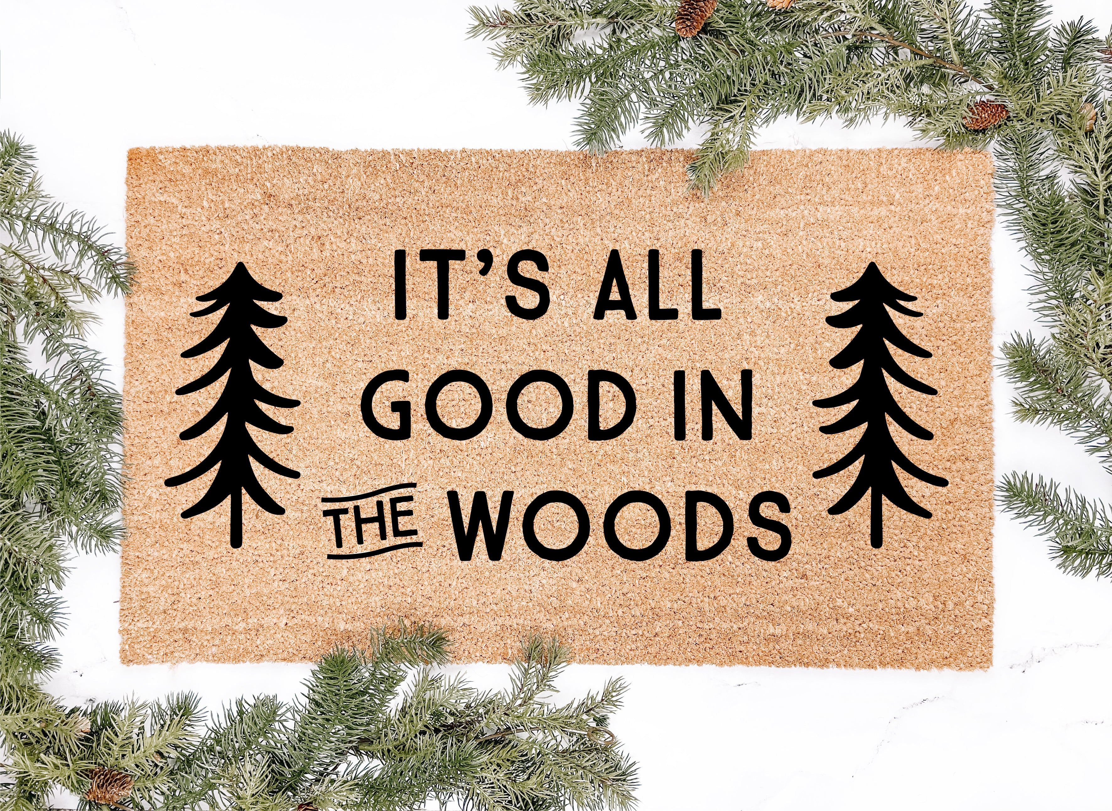 It's All Good in the Woods Doormat