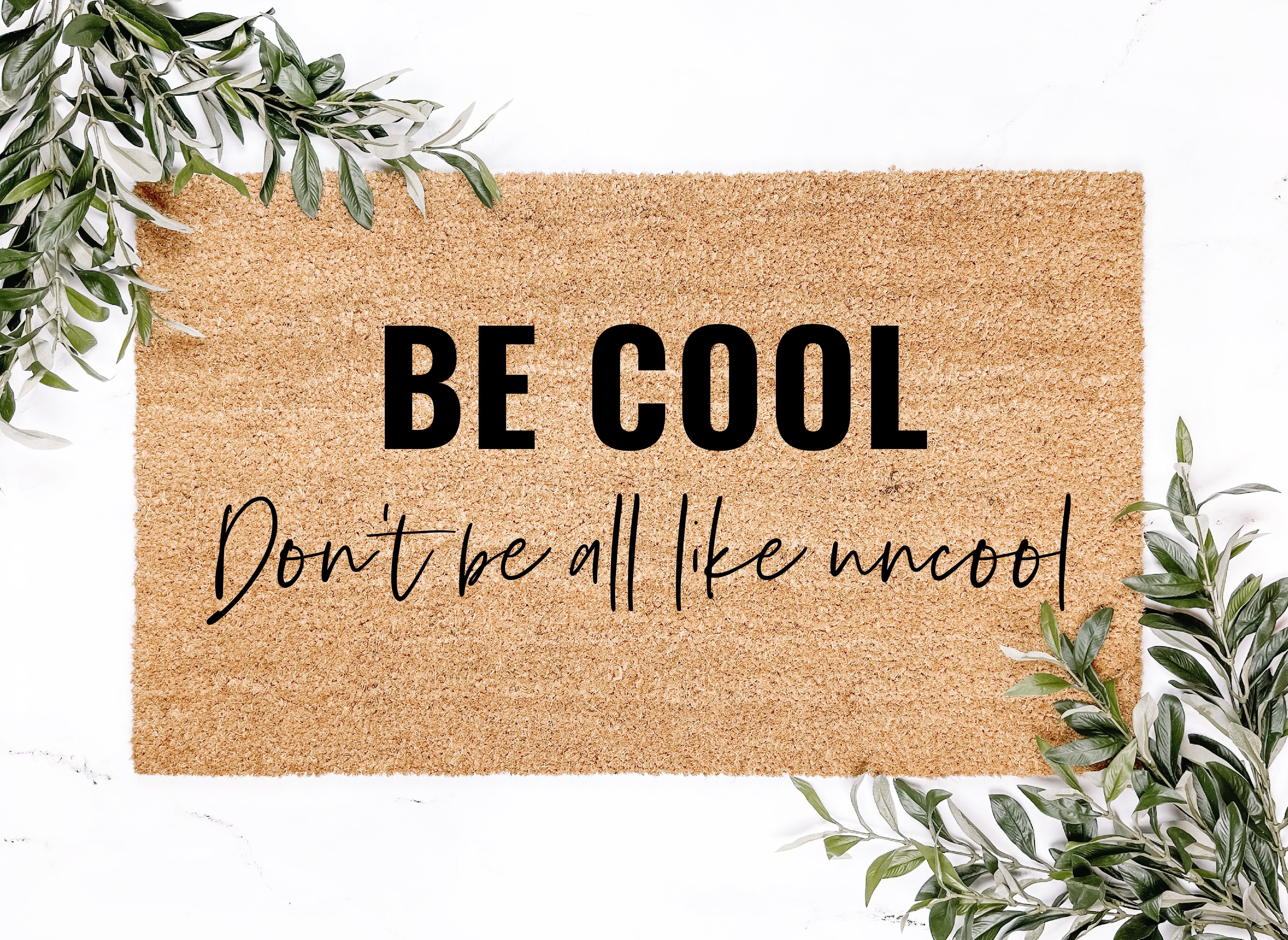 Be Cool Don't Be Uncool Doormat