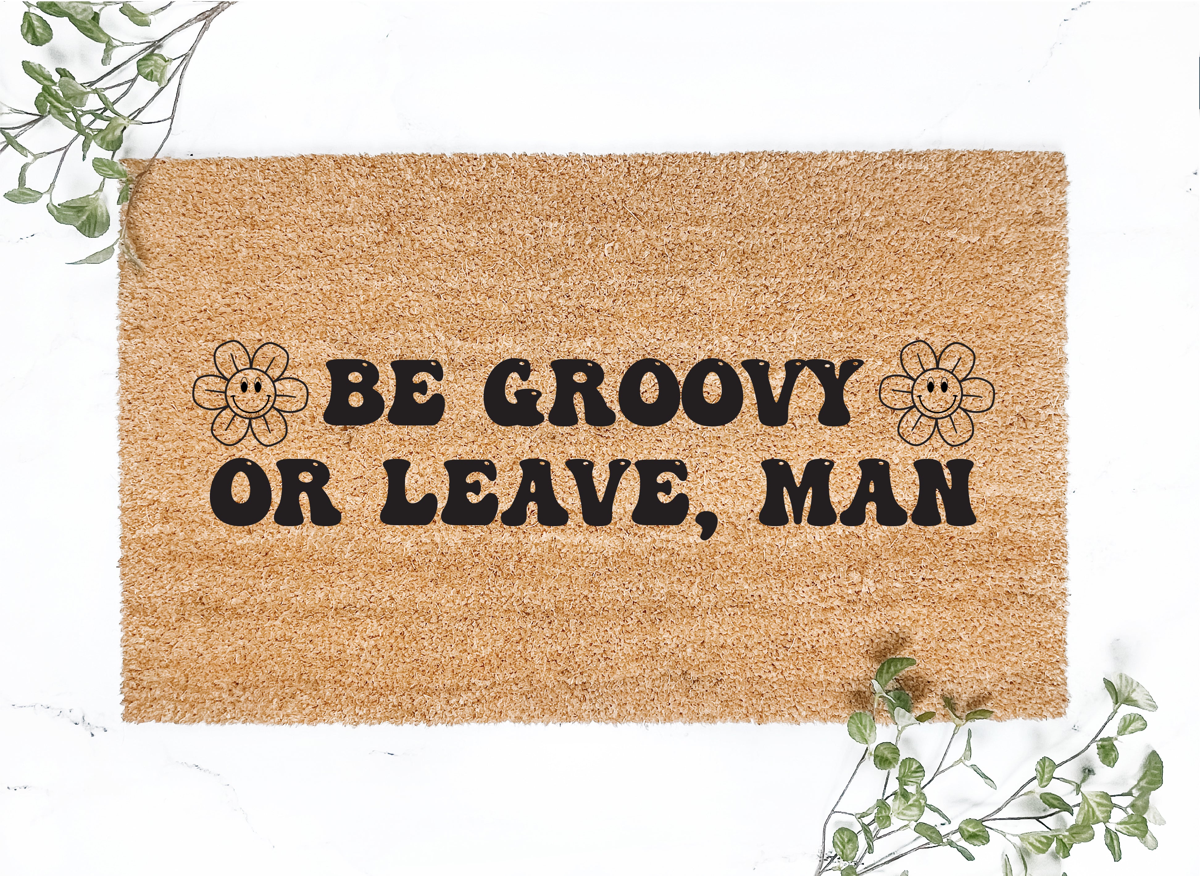 Be Groovy or Leave Man Doormat
