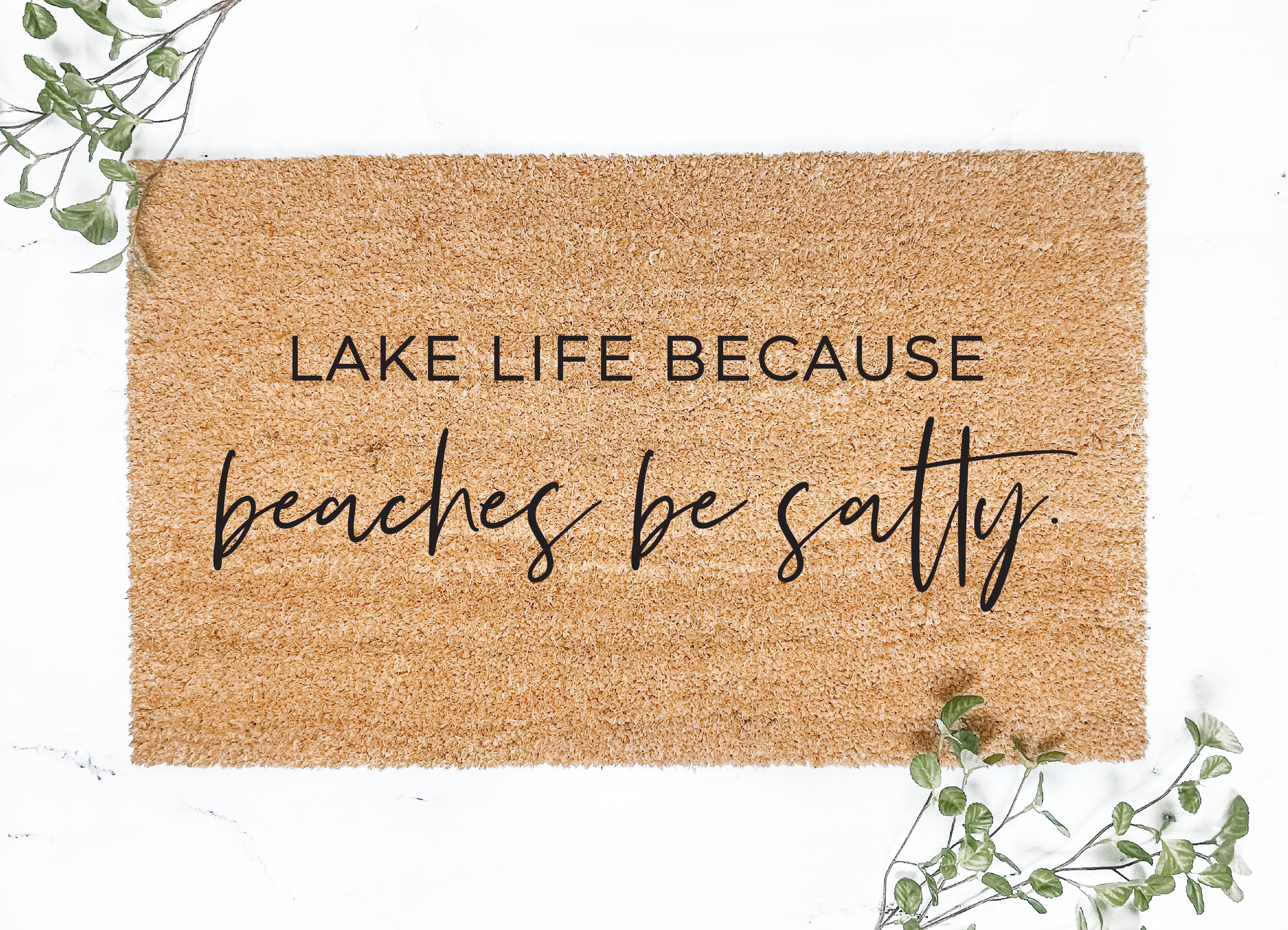 Lake Life Because Beaches Be Salty Doormat