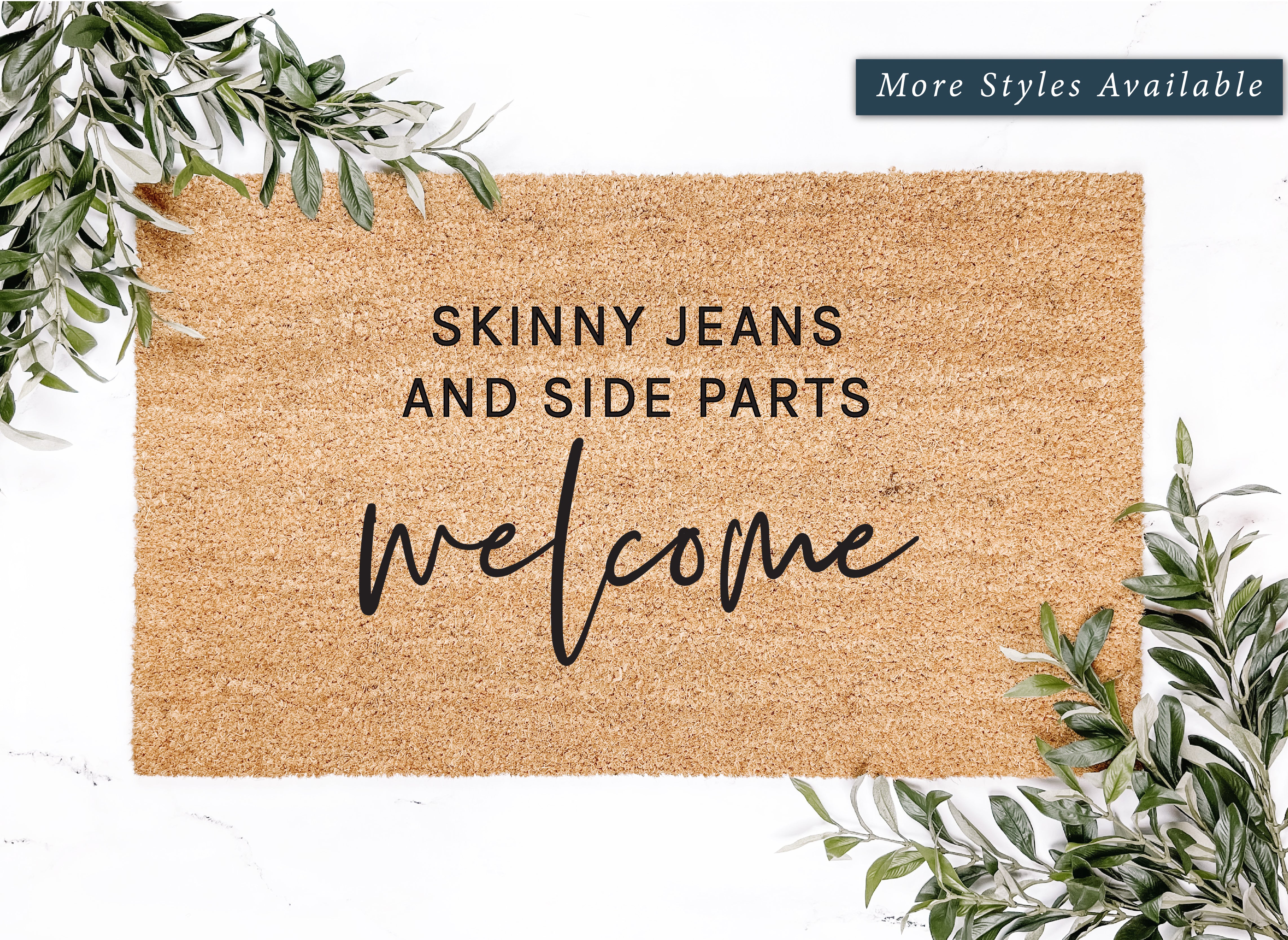 Side Parts and Skinny Jeans Welcome Doormat