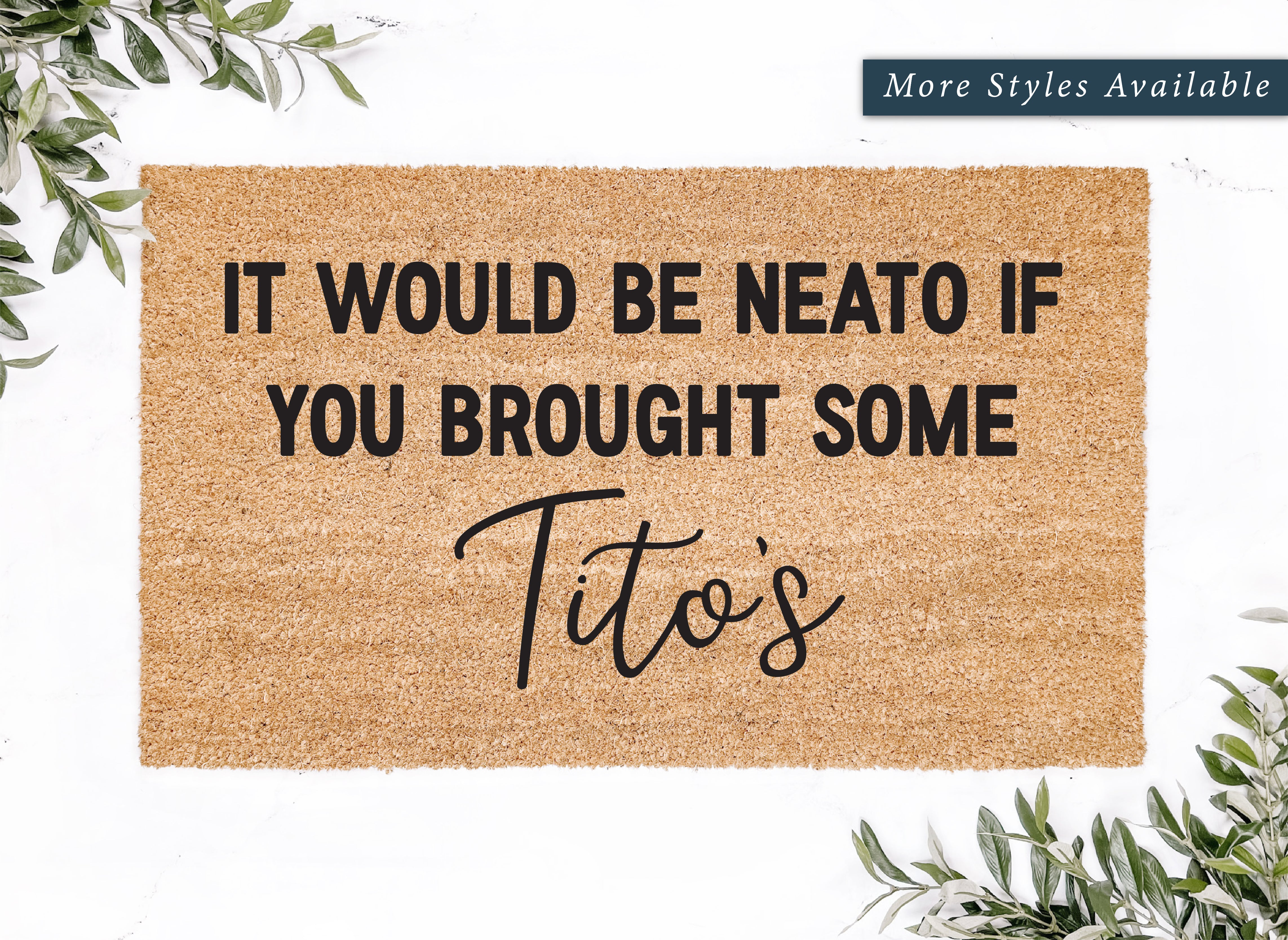 It Would Be Neato If You Brought Some Tito's Doormat