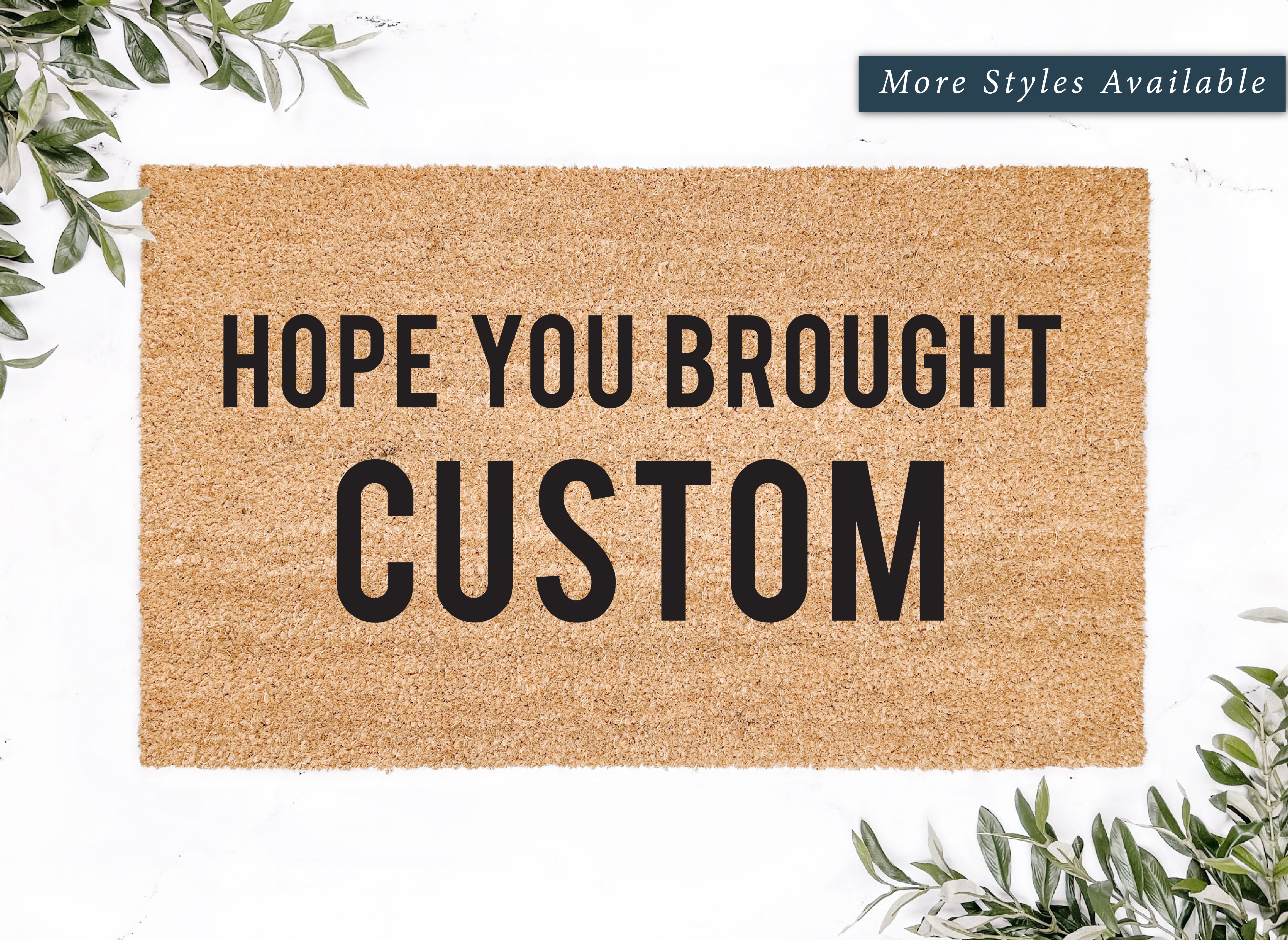 Hope You Brought "Custom Word(s)" Doormat