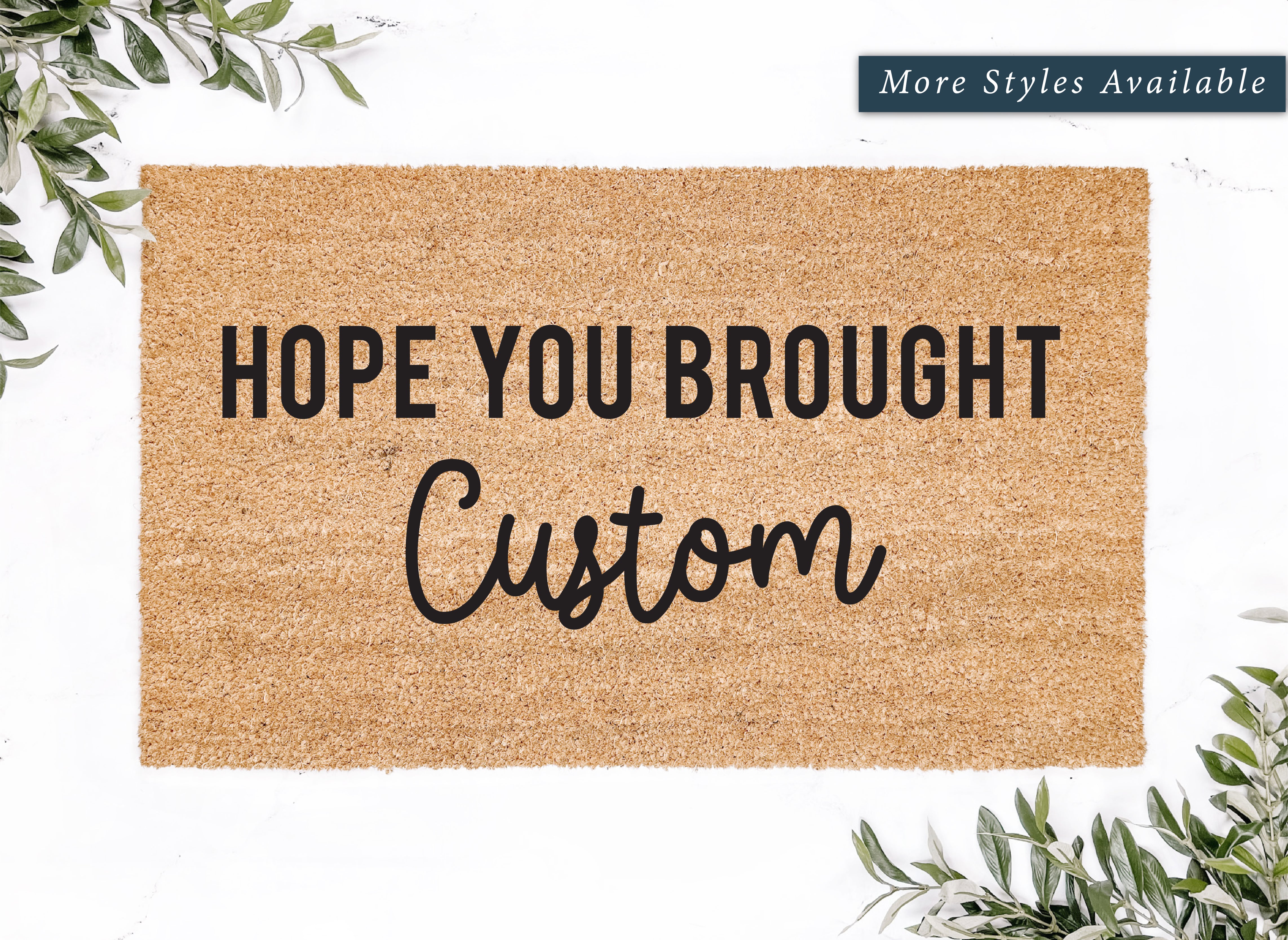 Hope You Brought "Custom Word(s)" Doormat